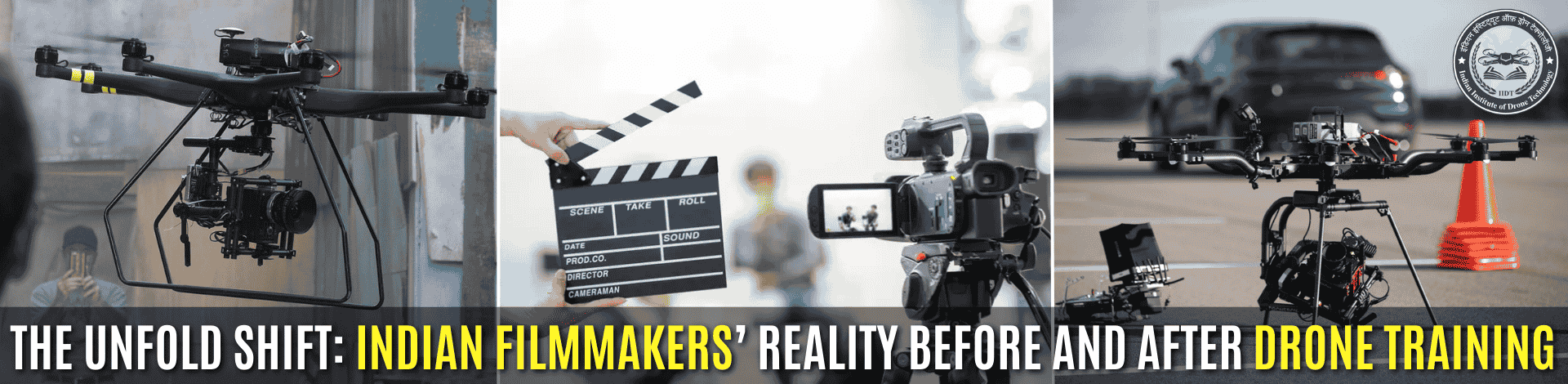 1795995968_The Unfold Shift Indian Filmmakers’ Reality Before and After Drone Training.png